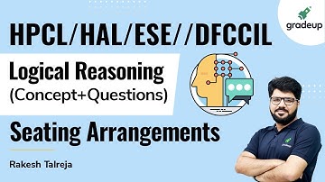 LOGICAL REASONING | HPCL/DFCCIL/HAL/ESE | Seating Arrangements | Rakesh sir | Gradeup