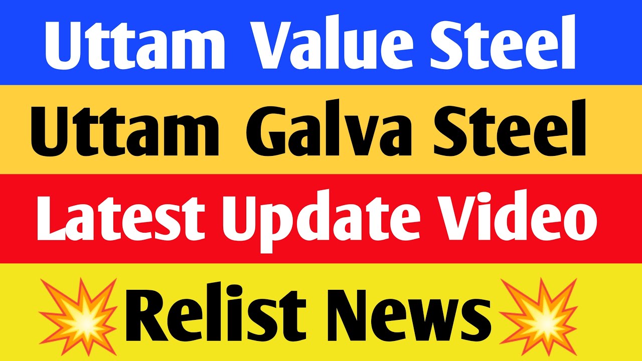 Uttam Value Steel Share Latest News Uttam Galva Steel Share Latest
