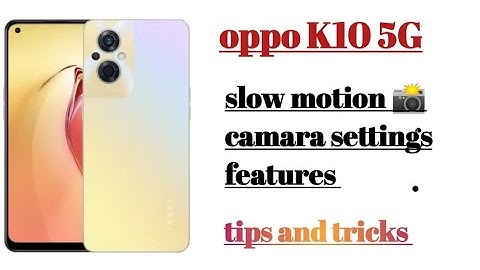 oppo K10 5G slow motion 📸 camara settings Hidden features how to use