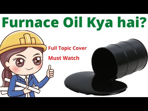 What is Furnace oil, Furnace oil kya hai, Furnace oil specification? फर्नेस आयल