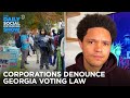 Georgia Restricts Voting & Corporations Snap Back | The Daily Social Distancing Show