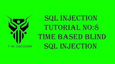 SQL injection video course | Time Based Blind SQL Injection | 2017