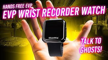 How to use the EVP Recorder Watch for Ghost Hunting