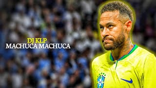 Neymar Jr • Machuca Machuca | Montagem relaxa mente - Dj Klp ( Sped up )• Skills & Goals 2023