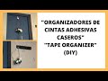 2 TIPOS DE ORGANIZADORES DE CINTAS ADHESIVAS (TAPE ORGANIZER)  (DIY)