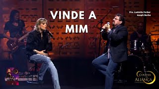 Vinde a Mim | Ludmila Ferber e Asaph Borba | DVD O Poder da Aliança (2011)