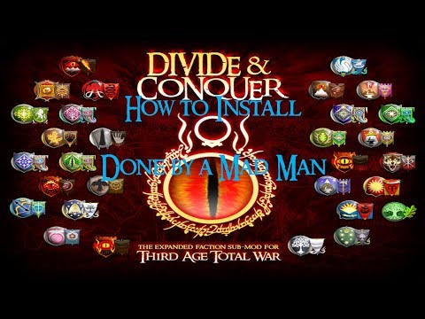 How to Install Third Age Total War + Divide and Conquer + DaC Submods