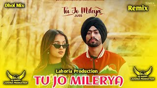 Tu Jo Mileya x Dhol Mix x Lahoria Production Remix Songs Dj Happy By Lahoria Production