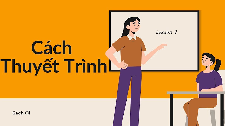 Cách đánh giá một bài thuyết trình năm 2024