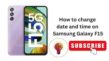 How to change date and time on Samsung Galaxy F15