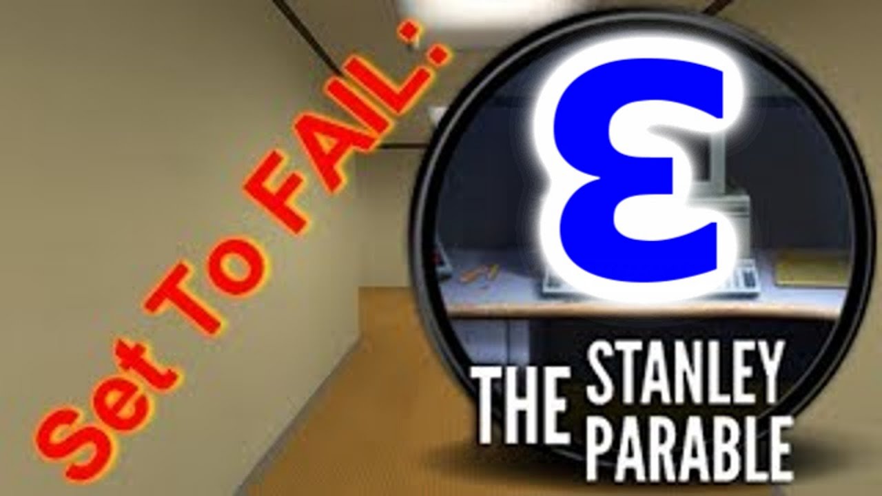 Set To FAIL: The Stanley Parable 3 games people play