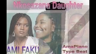 Nkosazana Daughter & Ami Faku (Amapiano Type Beat) #amapiano #nkosazanadaughter #amifaku