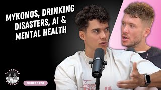 PLAYTIME S3 EPISODE 8 MYKONOS, DRINKING DISASTERS, AI & MENTAL HEALTH