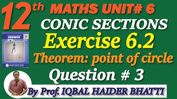 Chapter #6 [Conic Sections] Theorem :point of circle Exercise 6.2 Q3 Maths intermediate Part 2 Lec 9