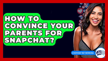 How To Convince Your Parents For Snapchat? - Everyday-Networking