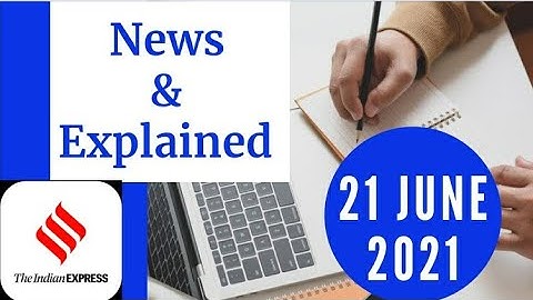 21st June 2021 | Gargi Classes News & Explained Analysis