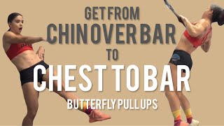 Get From Chin Over Bar to Chest to Bar Butterfly Pull Ups 