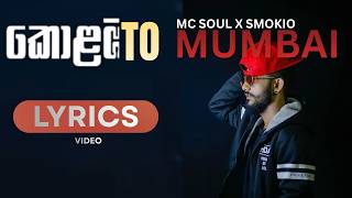 Colombo TO MUMBAI - MC Soul X SMOKIO LYRICS VIDEO #smokionewrap #mcsoul #smokio