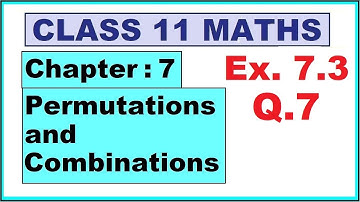 Maths 11 Ex.7.3 (Q.7) Ch:7 Permutations and Combinations | Ncert | Cbse.