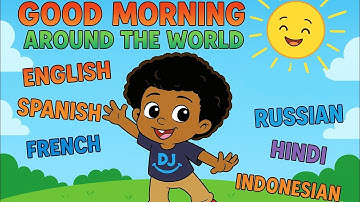Good morning song for kids Good morning in 6 languages with DJ