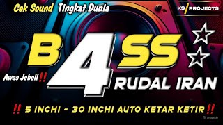 BASS RUDAL IRAN | DJ CEK SOUND SLOW FULL BASS TERBARU | 5 INCHI - 30 INCHI AUTO KETAR KETIR 