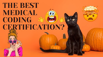 IS THERE A BETTER MEDICAL CODING CERTIFICATION? CCS? CCS-P? CCA? CPC?