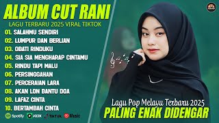 Download Lagu SALAHMU SENDIRI - CUT RANI FULL ALBUM 2025 (LIRIK) LUMPUR DAN BERLIAN - LAGU POP MELAYU TERBARU 2025 MP3