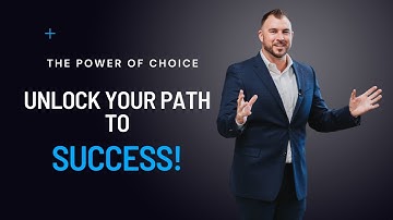 The Power of Choice: Unlock Your Path to Success