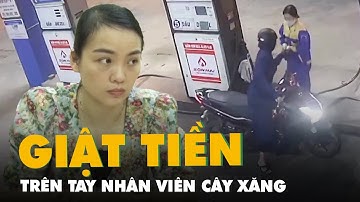 Gia hạn tạm giữ hình sự một nhân viên văn phòng cướp giật tiền ở cây xăng