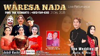🔴Waresa Nada Pimp. Pak  Kiswanto Tlp  0812-1169-4383. Resepsi Pernikahan Aulia \u0026 Rizal | SESI SIANG