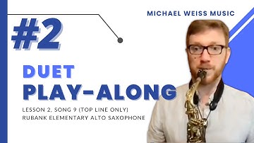 Duet Play-Along #2: Lesson 2 (Top Line Only) - Rubank Elementary Method for Alto Saxophone