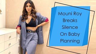 Mouni Roy Breaks Silence On Baby Planning