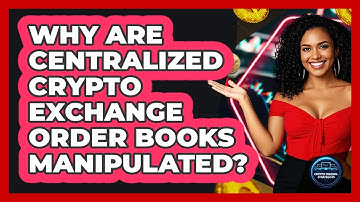 Why Are Centralized Crypto Exchange Order Books Manipulated? - Crypto Trading Strategists