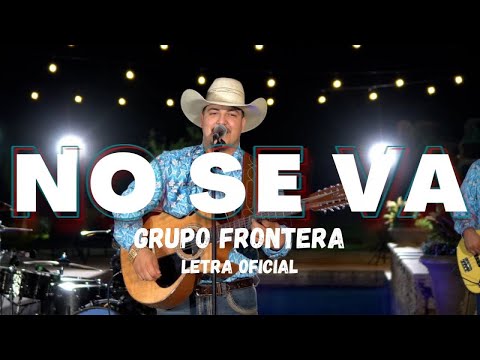 Grupo Frontera - No Se Va (Letra Oficial)