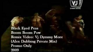 Black Eyed Peas - Boom Boom Pow (Alex Dubbing Private Mix) (Remix Video Vj Dymmy More) Resimi