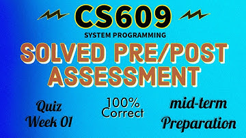 CS609 Updated Course All Quiz week 1 || 100% Correct & Verified || System Programming |Midterm Prep|