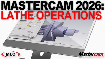 Mastercam 2026 | Lathe Operations: Efficient Toolpath Setup and Customization