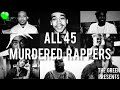 All 45 Murdered Rappers From 1987 - 2019