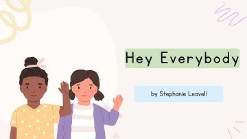 Hey Everybody by Stephanie Leavell (lyric video) | A hello song for kids! | Music For Kiddos