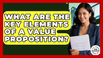 What Are The Key Elements Of A Value Proposition? - Job Success Network