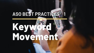 ASO Best Practices - Keyword Movement