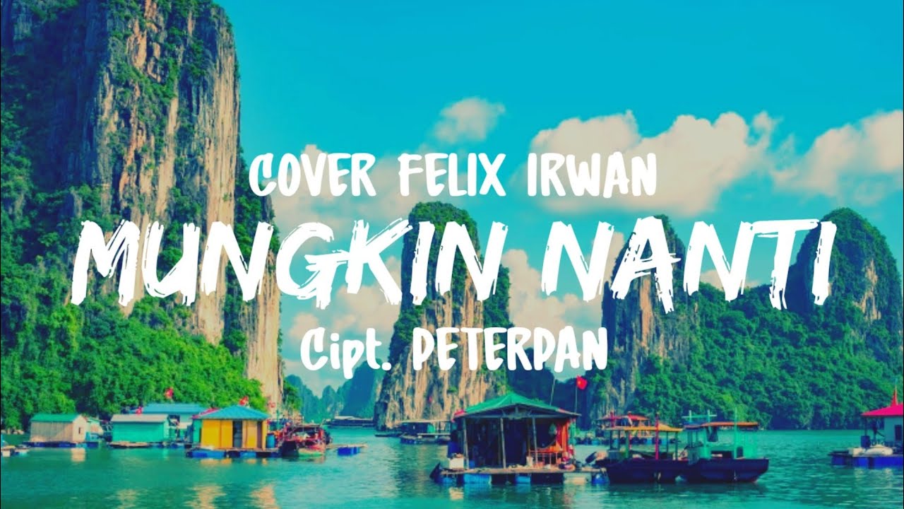 Mungkin Nanti - Peterpan | Cover Felix Irwan (Lirik)