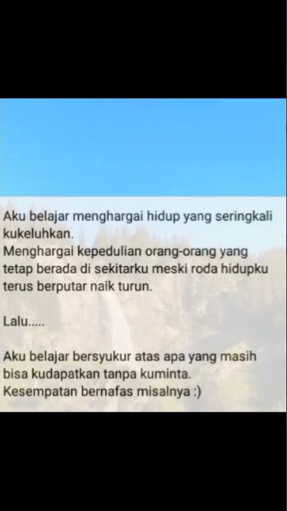 Story wa//Motivasi hidup#51(Aku belajar menghargai hidup yanh seringkali kukeluhkan)
