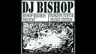 DJ Bishop - Dungeon Juntz 2 (Full Tape)
