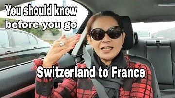 What we need to know before cross the border from Switzerland to France by car/Swiss ke Perancis