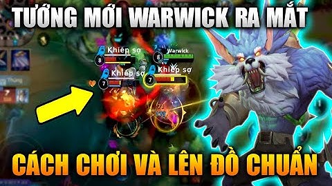 [LMHT Tốc Chiến] Warwick Cách Combo Và Lên Đồ Chuẩn Meta Trong Liên Minh Tốc Chiến