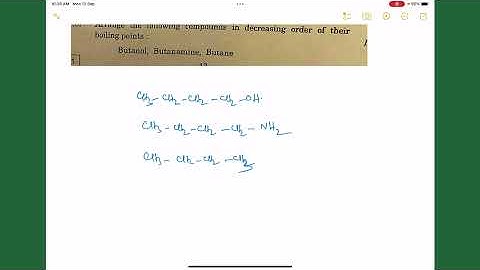 Arrange the following compounds in decreasing order of their boiling point Butano,Butanamine,Butane