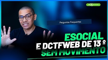 É obrigatório fazer a folha do 13º Salário  "Sem Movimento" no eSocial  e  DCTFWeb?