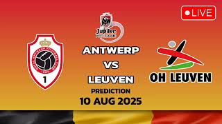 Royal Antwerp VS OH Leuven | Belgium Pro League Match Prediction