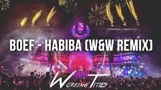 Boef - Habiba (W&W Remix)